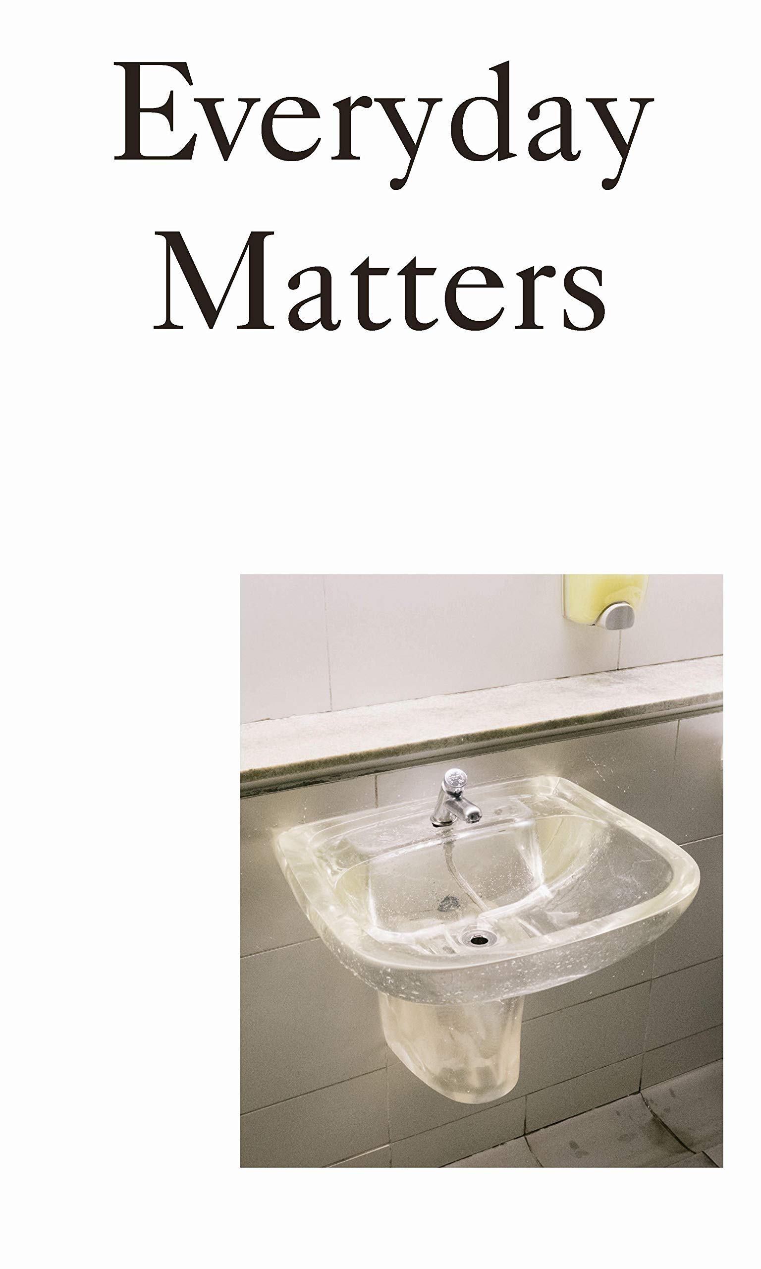 Everyday Matters - Contemporary Approaches To Architecture