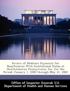 Review of Medicare Payments for Beneficiaries With Institutional Status at HealthAmerica Pennsylvania, Inc. for the Period: January 1, 2000 through May 31, 2002