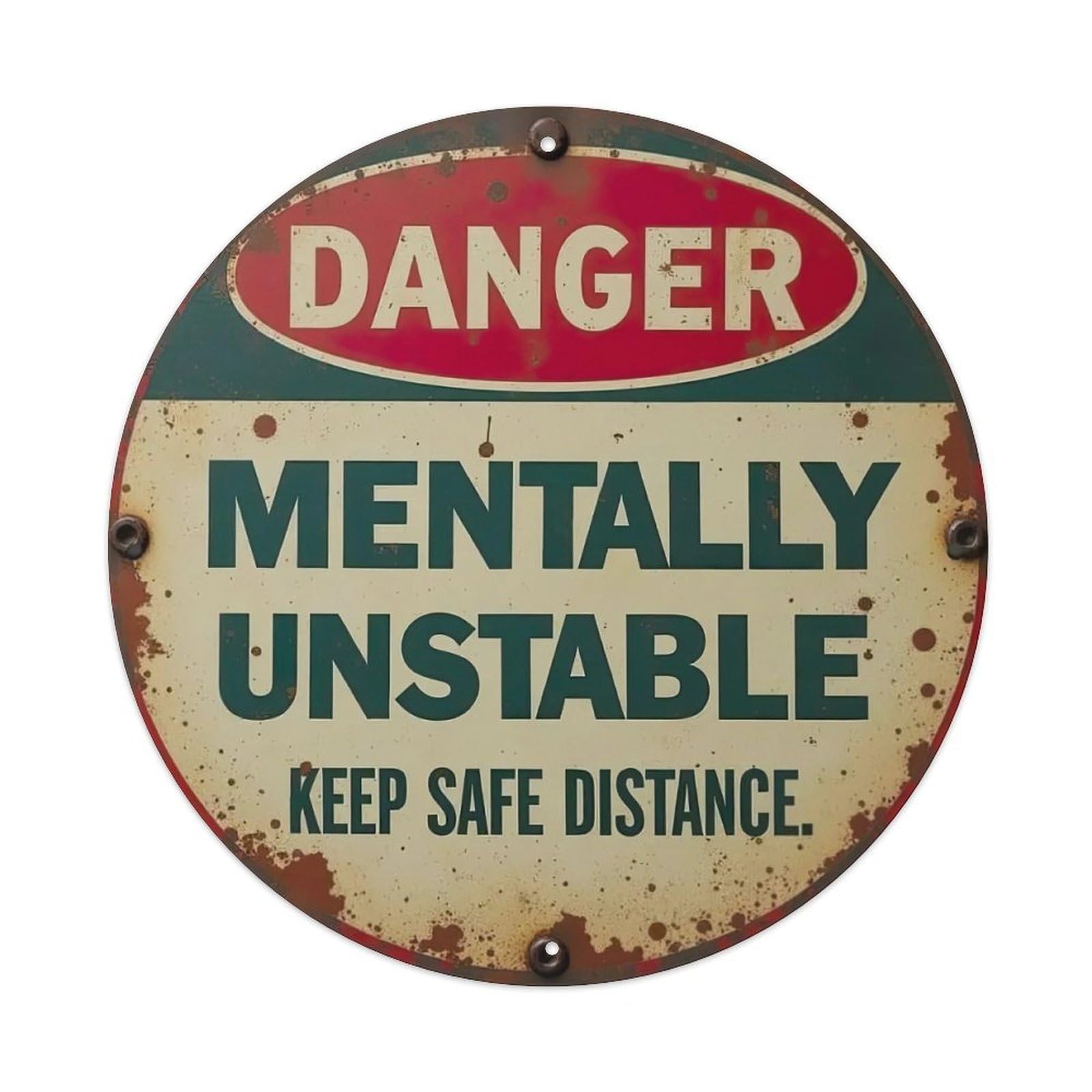 Danger Mentally Unstable Metal Tin Sign
