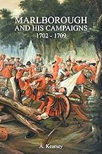 Marlborough and His Campaigns: With The Battle Described in Conjunction With Field Service Regulations