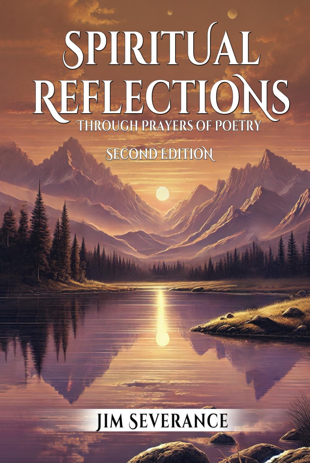 Spiritual Reflections: Through Prayers Of Poetry
