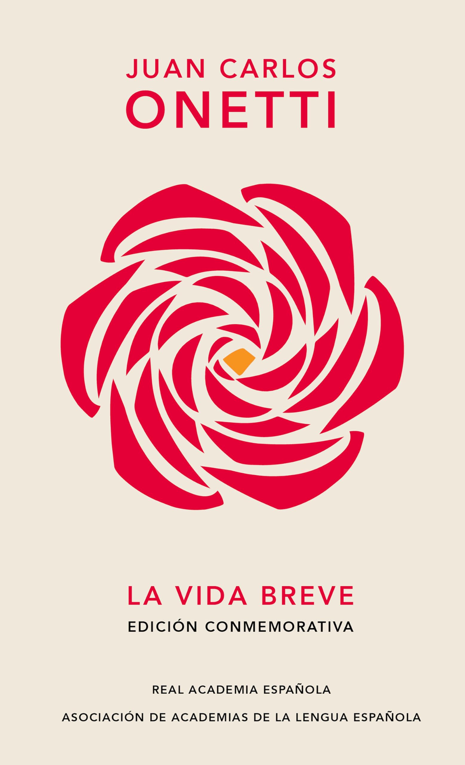 La vida breve (Edición conmemorativa de la RAE y la ASALE) / A Brief Life (Spanish Edition)