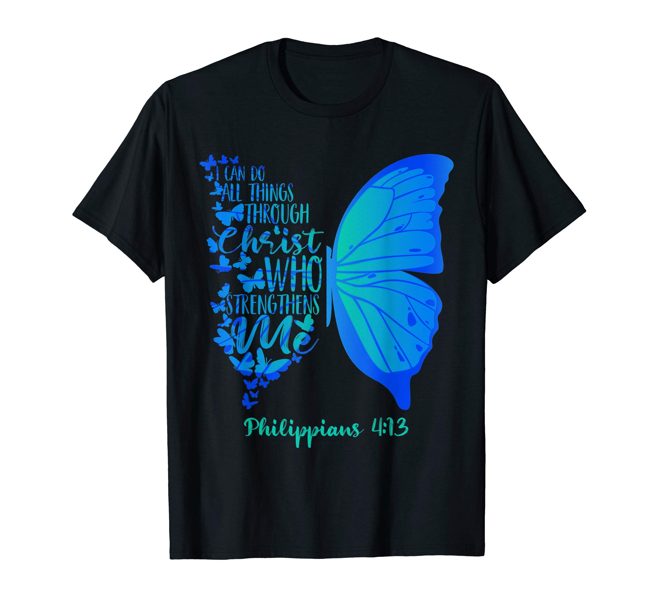 Funny Butterfly Bible Verse Cool Christian DesignsCan Do All Things Through Christ Who Strengthens Me I Gift T-ShirtOEKO-TEX STANDARD 100