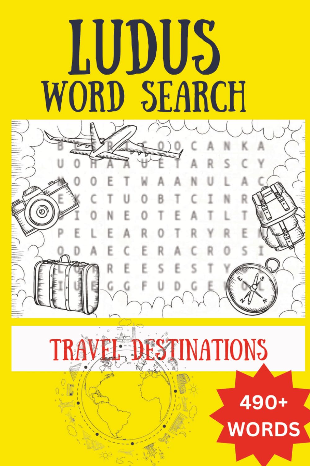 LUDUS Word Search Travel Destination: 490+ words word search with large print about Travel Destination | 6x9 inches 111 pages | Gift for Seniors & Adults