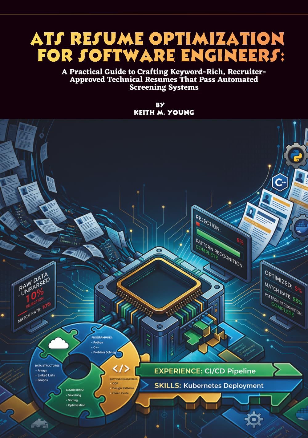ATS Resume Optimization for Software Engineers: A Practical Guide to Crafting Keyword-Rich, Recruiter-Approved Technical Resumes That Pass Automated Screening Systems
