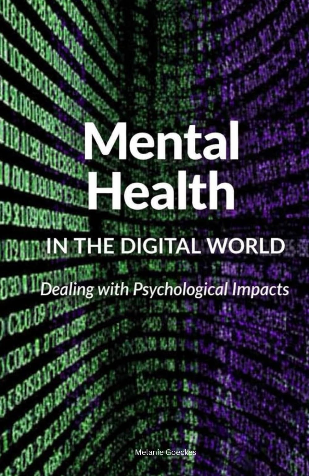 Mental Health in the Digital World, Coping with Psychological Effects