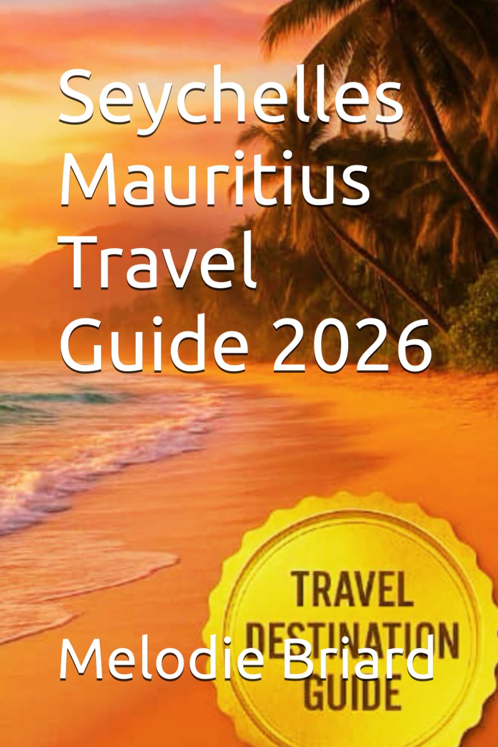 Seychelles Mauritius Travel Guide 2026