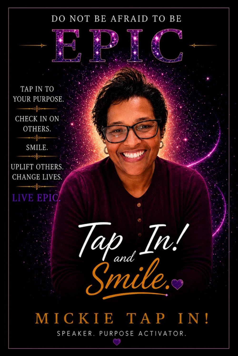 Don’t Be Afraid to Be EPIC: A Cancer Survivor’s Journey of Strength, Gratitude, and the Tap In! and Smile Movement That Changed Lives