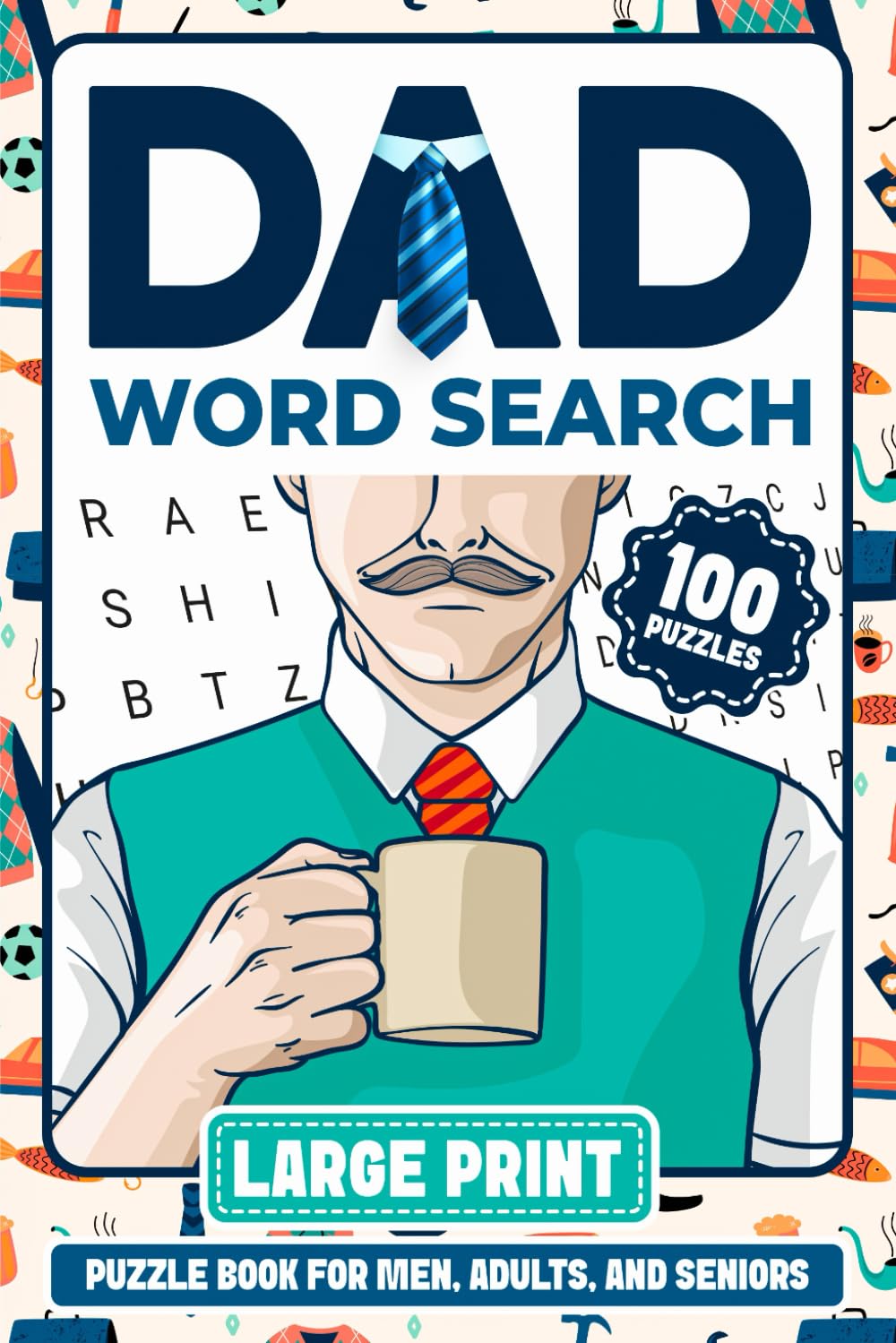 Dad Word Search: Large Print Puzzle Book for Men, Adults, and Seniors with 100 Puzzles Celebrating Fathers