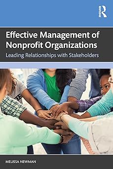 Effective Management of Nonprofit Organizations: Leading Relationships with Stakeholders-Wow! eBook