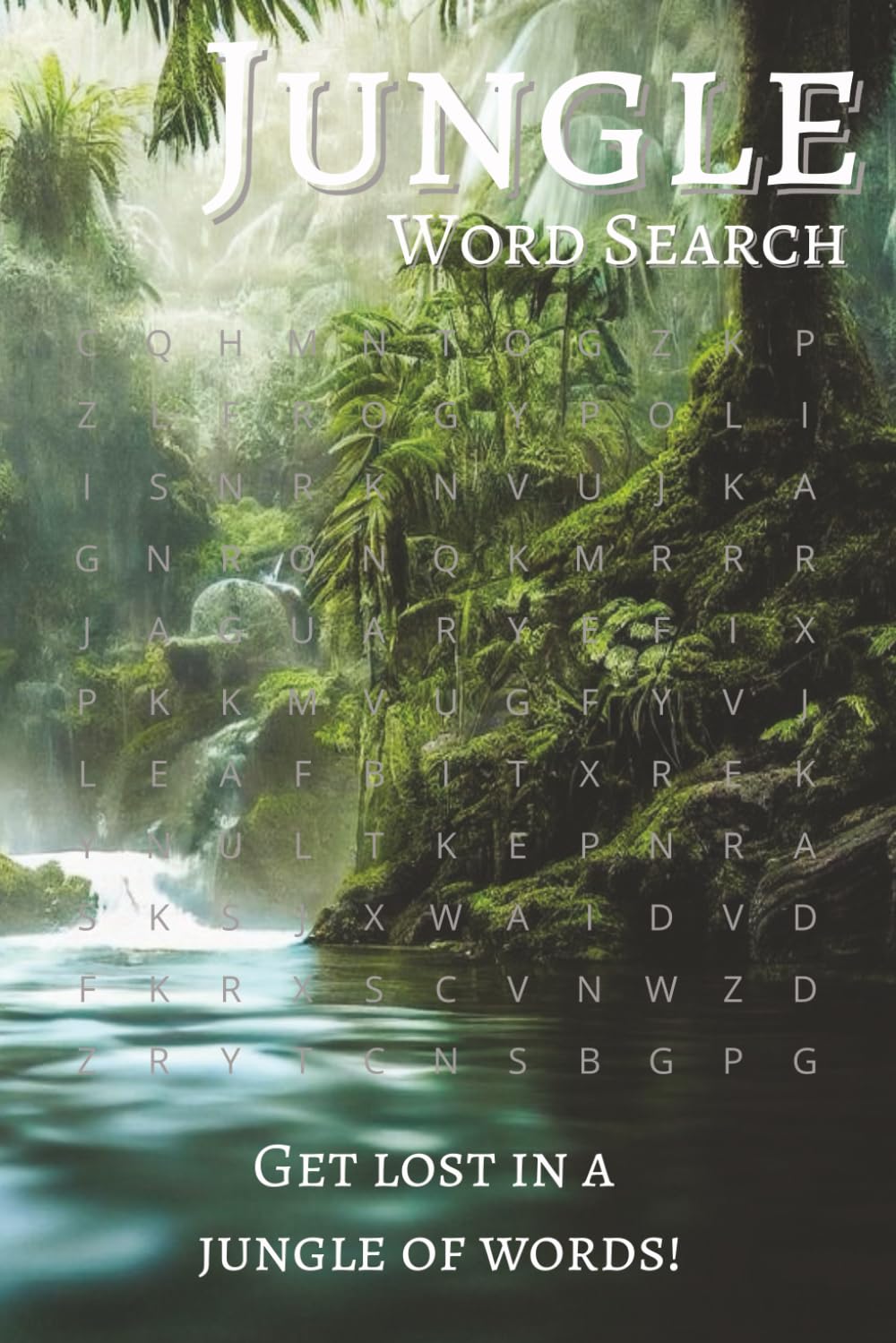 Jungle Word Search Puzzle Book: Word Searches with Easy to Read Print about Jungles, Rainforests, Jungle Animals, and More | 6x9 inches, 110 pages | ... Holidays, Leisure, and Adventure Seekers