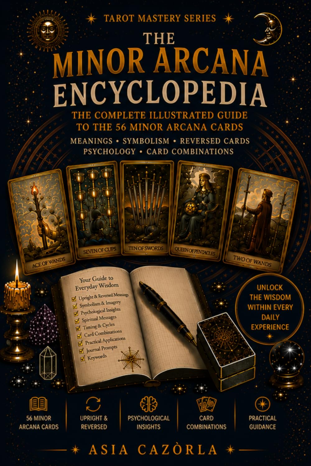 The Minor Arcana Encyclopedia: The Complete Illustrated Guide to the 56 Minor Arcana Cards (I Edition) (The Tarot Path Series)