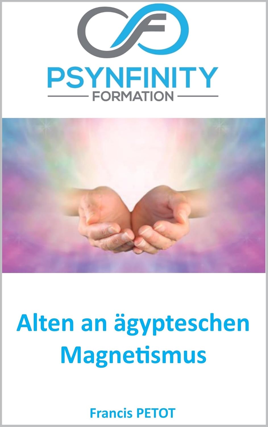 Alen an ägyptesche Magnetismus: Coursmaterial (Psynfinity Formation) (Luxembourgish Edition)      Kindle Edition