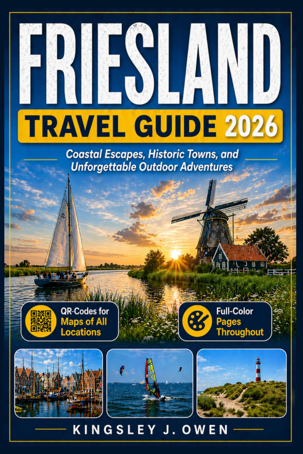 Friesland Travel Guide 2026: Coastal Escapes, Historic Towns and Unforgettable Outdoor Adventures