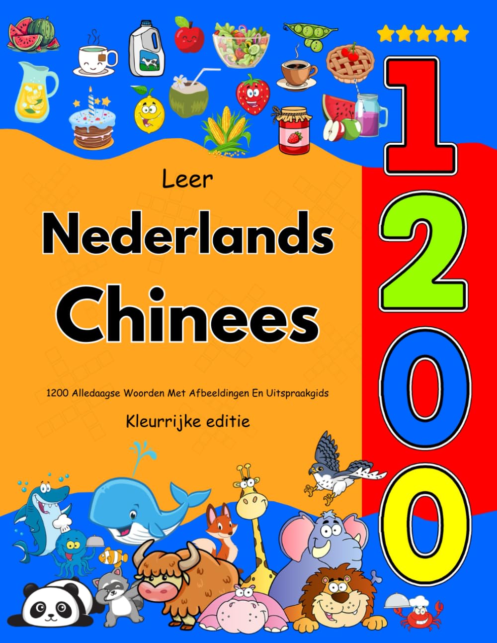 Leer Nederlands Chinees: 1200 Alledaagse Woorden Met Afbeeldingen En Uitspraakgids: Kleurrijke editie