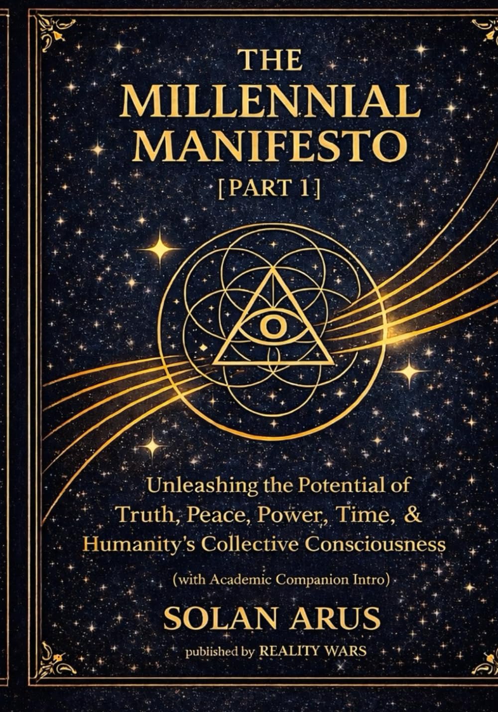 THE MILLENNIAL MANIFESTO [PART 1] (with Academic Companion Intro): Unleashing the Potential of Truth, Peace, Power, Time, & Humanity’s Collective ... (THE MILLENNIAL MANIFESTO (Series Box Sets))