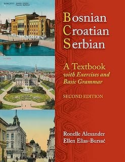 Bosnian, Croatian, Serbian, a Textbook: With Exercises and Basic Grammar