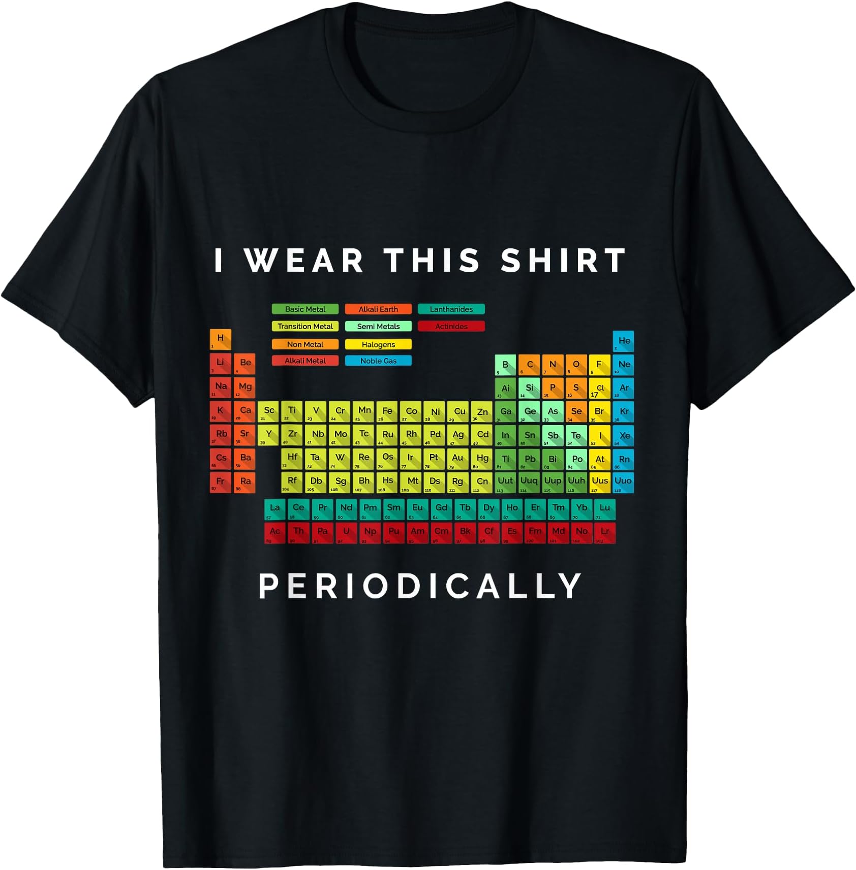 I Wear This Periodically. Periodic Table Chemistry Pun T-Shirt