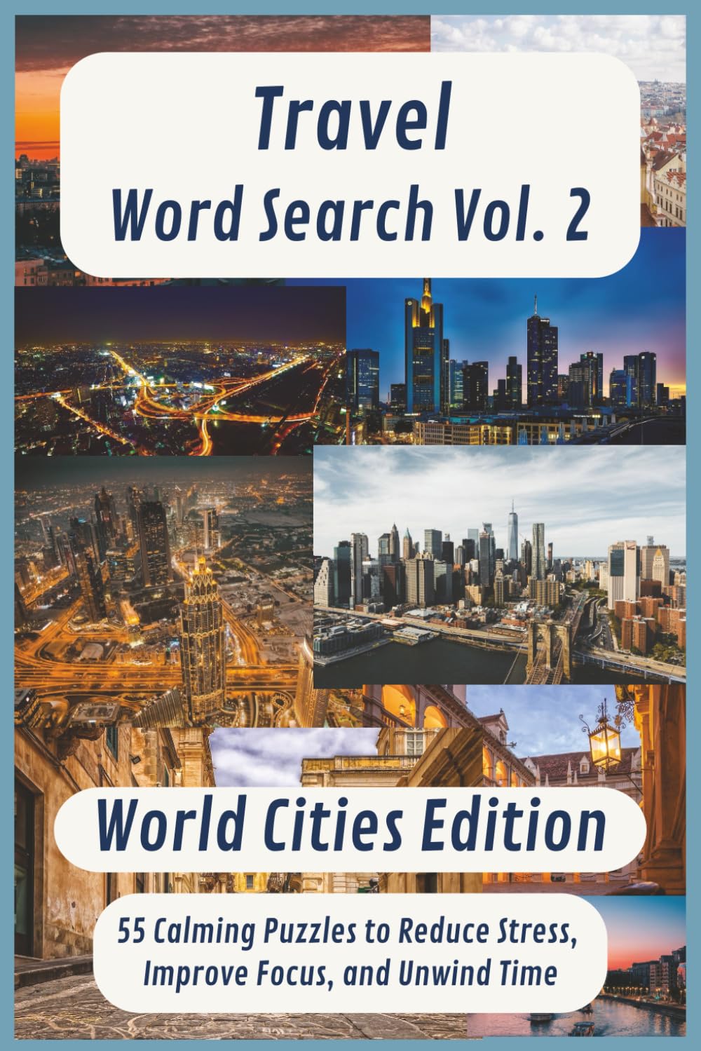 Travel Word Search Vol. 2, World Cities Edition: 55 Fun and Challenging Crosswords Featuring Famous Cities from Around the Globe