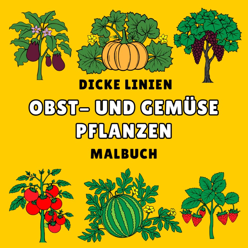 Obst- und Gemüsepflanzen: Einfaches Malbuch mit dicken Linien für Kinder