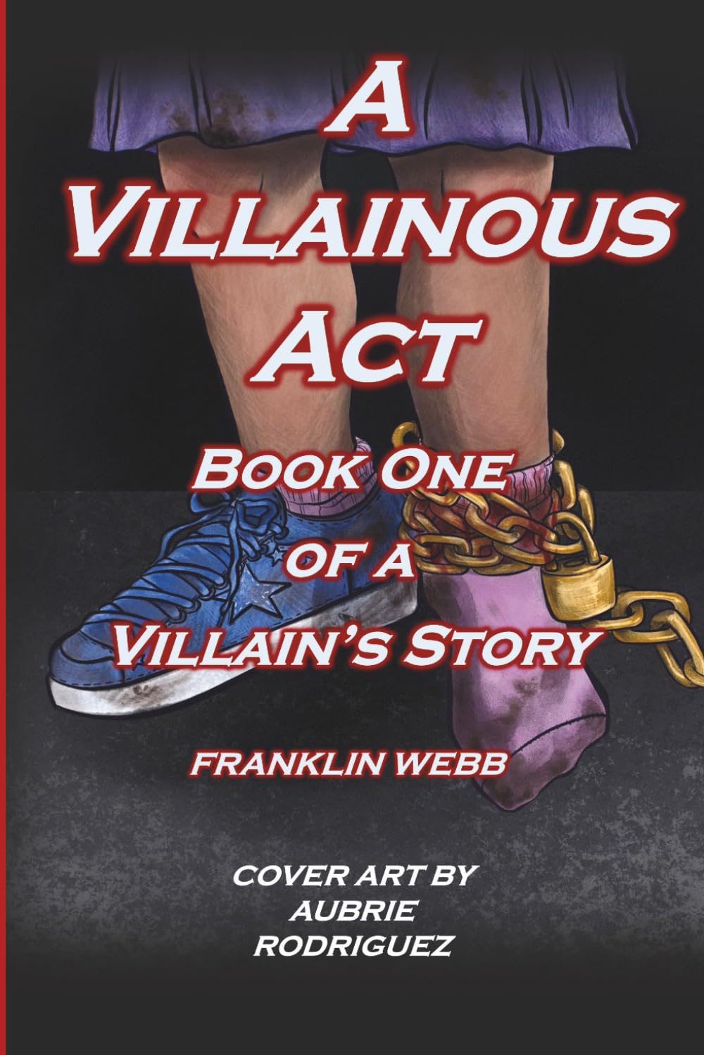 A Villainous Act: Book One of a Villain's Story