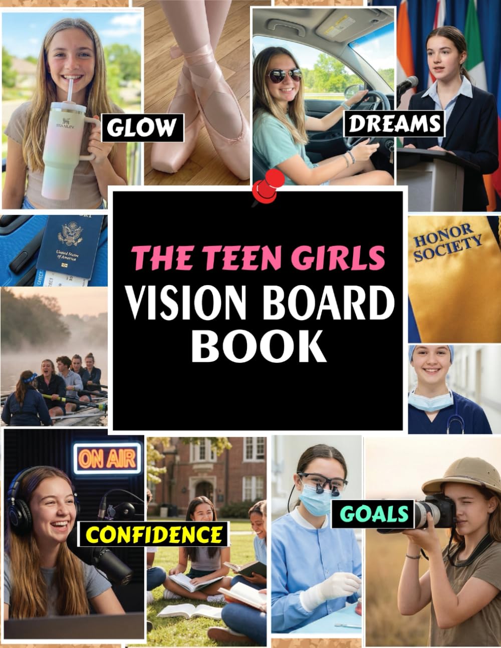 The Teen Girls Vision Board Book: Dreams, Confidence & Goals for the Future