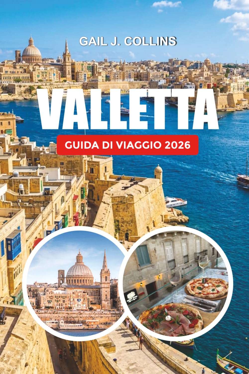 VALLETTA GUIDA DI VIAGGIO 2026: Principali attrazioni, gemme nascoste e il miglior pianificatore di vacanze a Malta