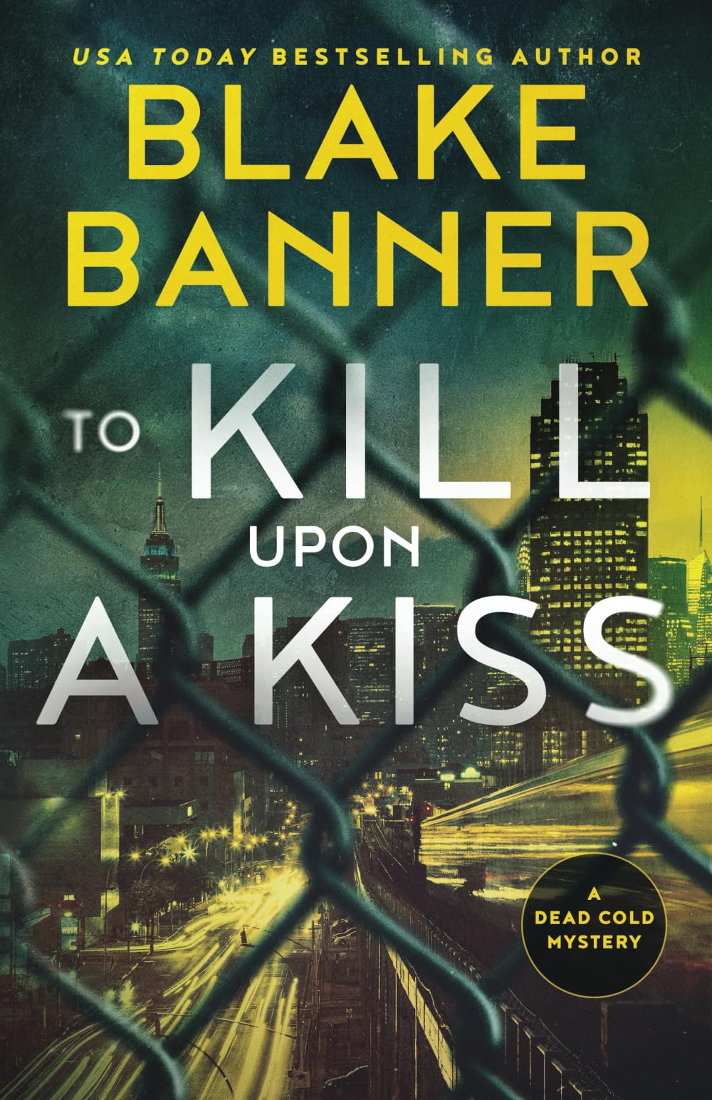To Kill Upon A Kiss (A Dead Cold Mystery)
