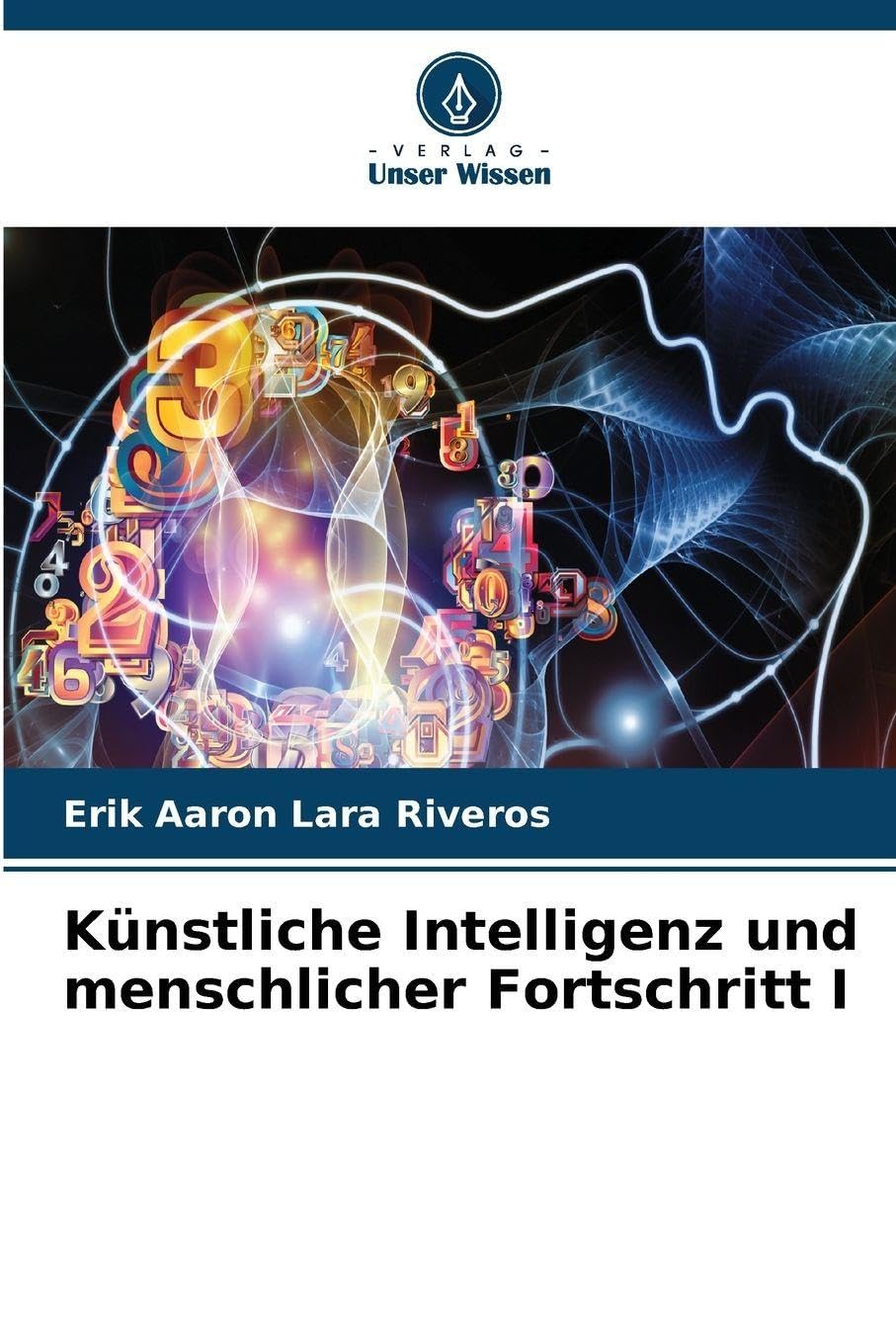 Künstliche Intelligenz und menschlicher Fortschritt I