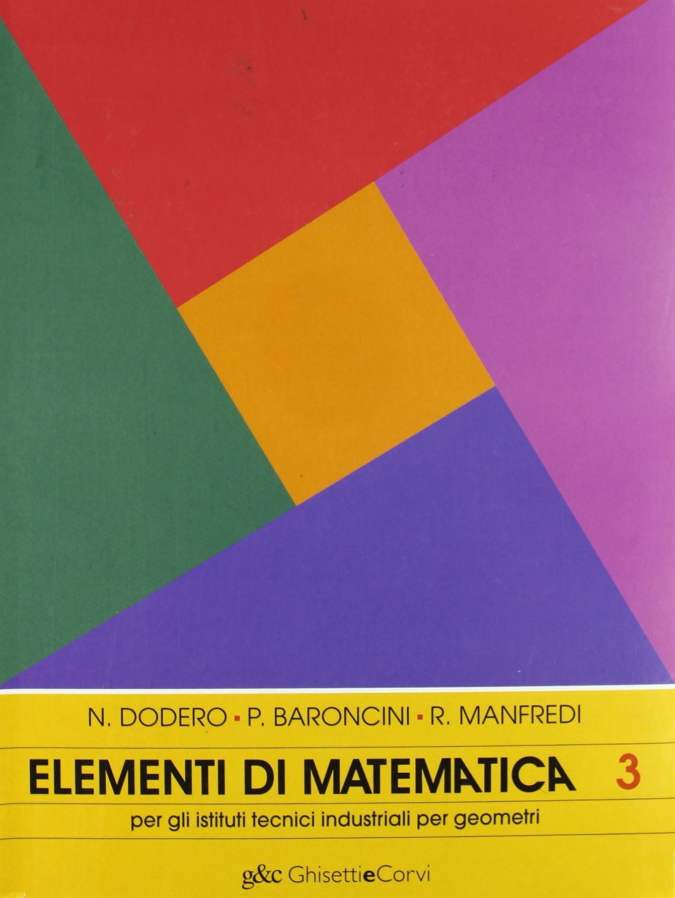 Elementi di matematica. Per la 3ª classe degli Ist. Tecnici sperimentali per geometri (Vol. 1)