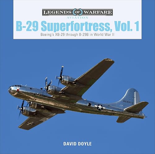 B-29 Superfortress: Boeing's Xb-29 Through B-29B in World War II