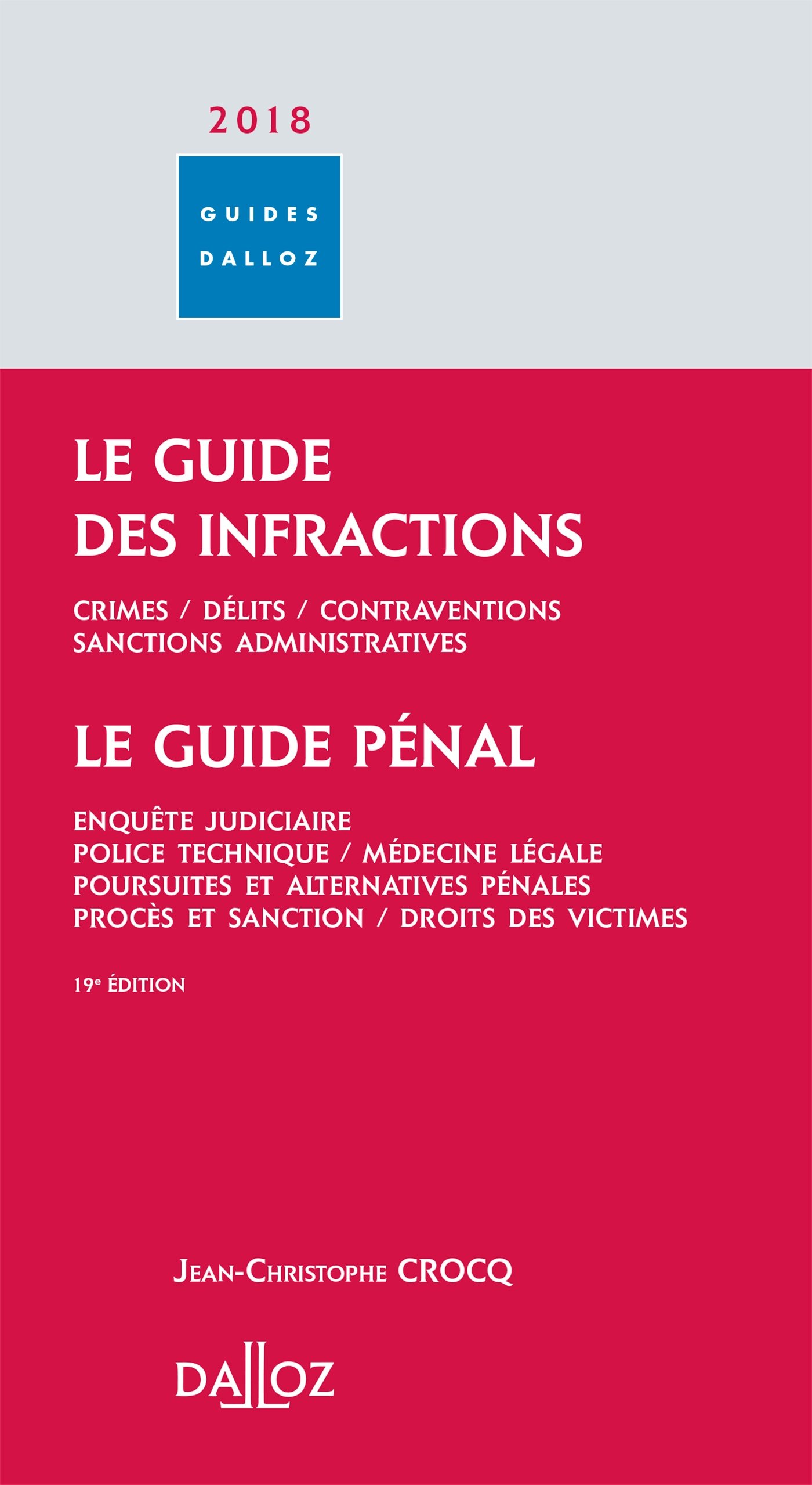 Le guide des infractions 2018. Guide pénal - 19e éd.: Le guide pénal