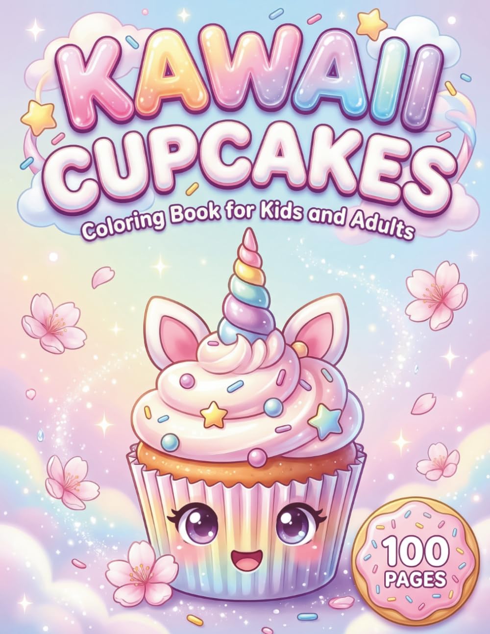 Kawaii Cupcakes: Adorable Coloring Book for Kids and Adults with 100 Pages featuring Sweet Treats, Cute Animal Cupcakes, and Holiday Desserts for ... and Fun (AuraColorLab Food & Drinks Series)