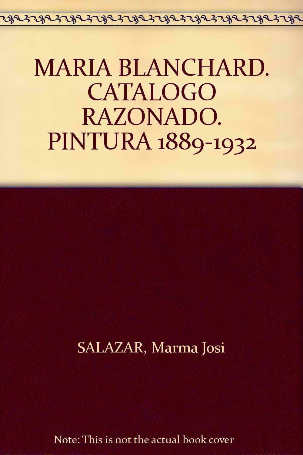 MARIA BLANCHARD. CATALOGO RAZONADO. PINTURA 1889-1932