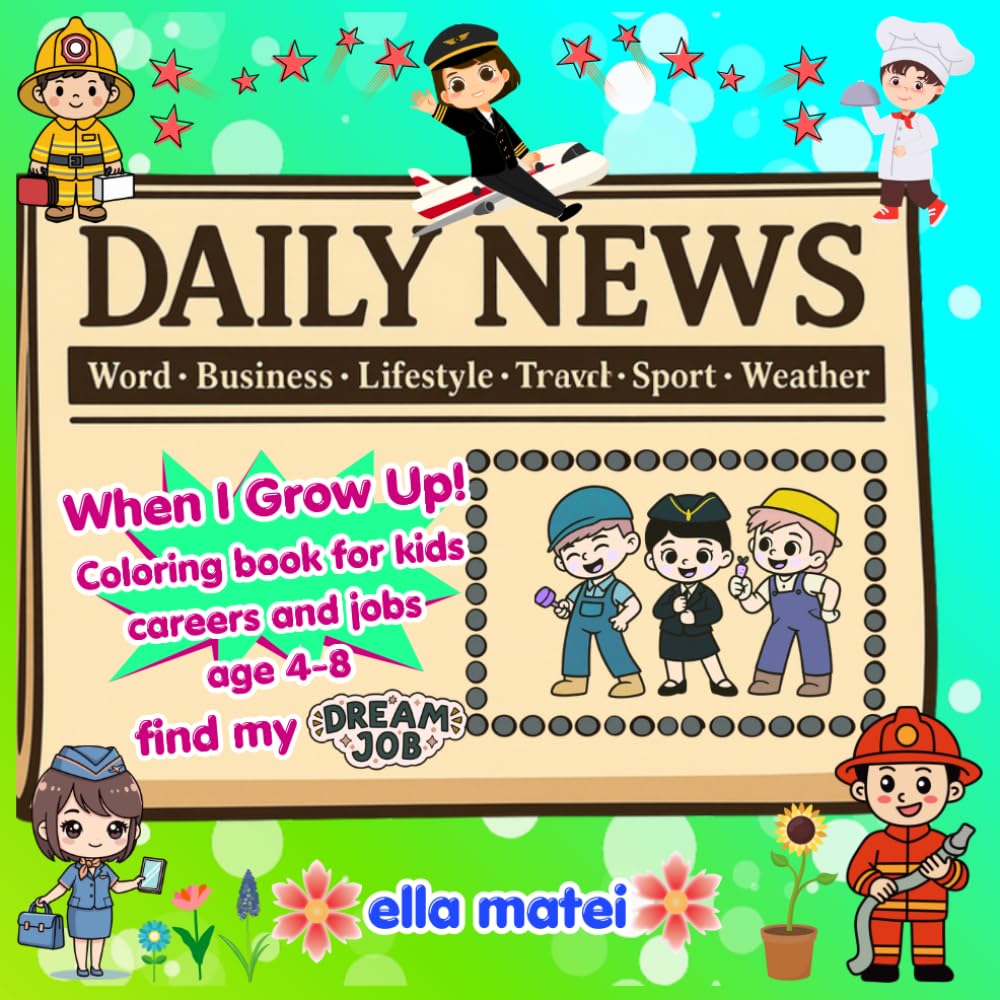 When I Grow Up Coloring Book for Kids: 45+ Fun and Cute Career Coloring Pages for Boys & Girls Ages 4–8 | Dream Jobs, Community Helpers, and Future Careers