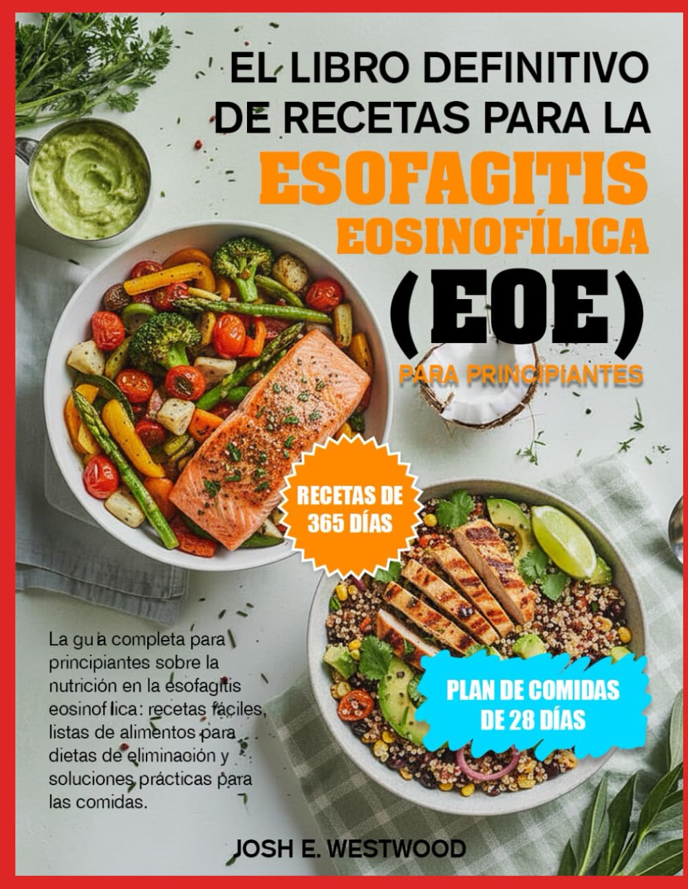 EL LIBRO DEFINITIVO DE RECETAS PARA LA ESOFAGITIS EOSINOFÍLICA (EoE) PARA PRINCIPIANTES: La guía completa para principiantes sobre la nutrición en la ... para dietas de eliminación y soluciones