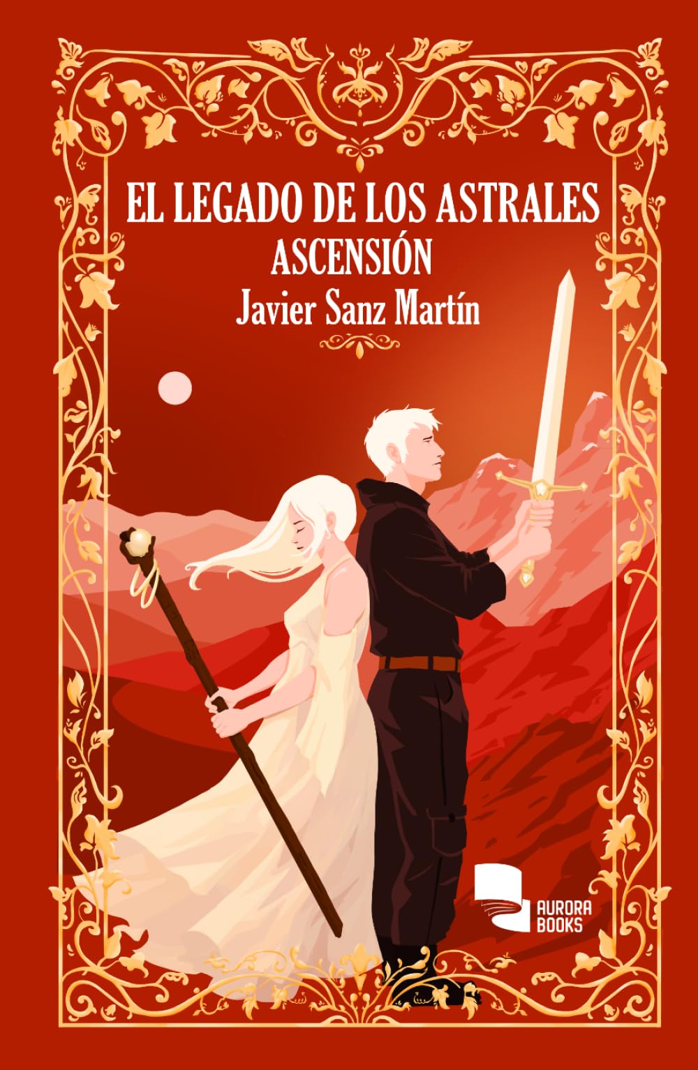 El Legado de los Astrales: Ascensión: Una fantasía épica con toques oscuros llena de magia, traiciones y secretos