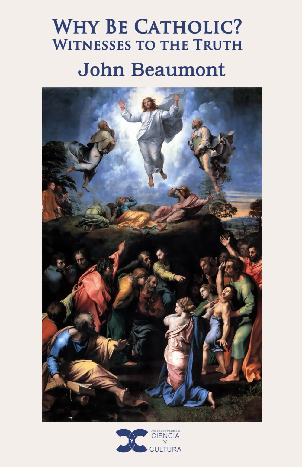 Why be Catholic: Witnesses to the truth