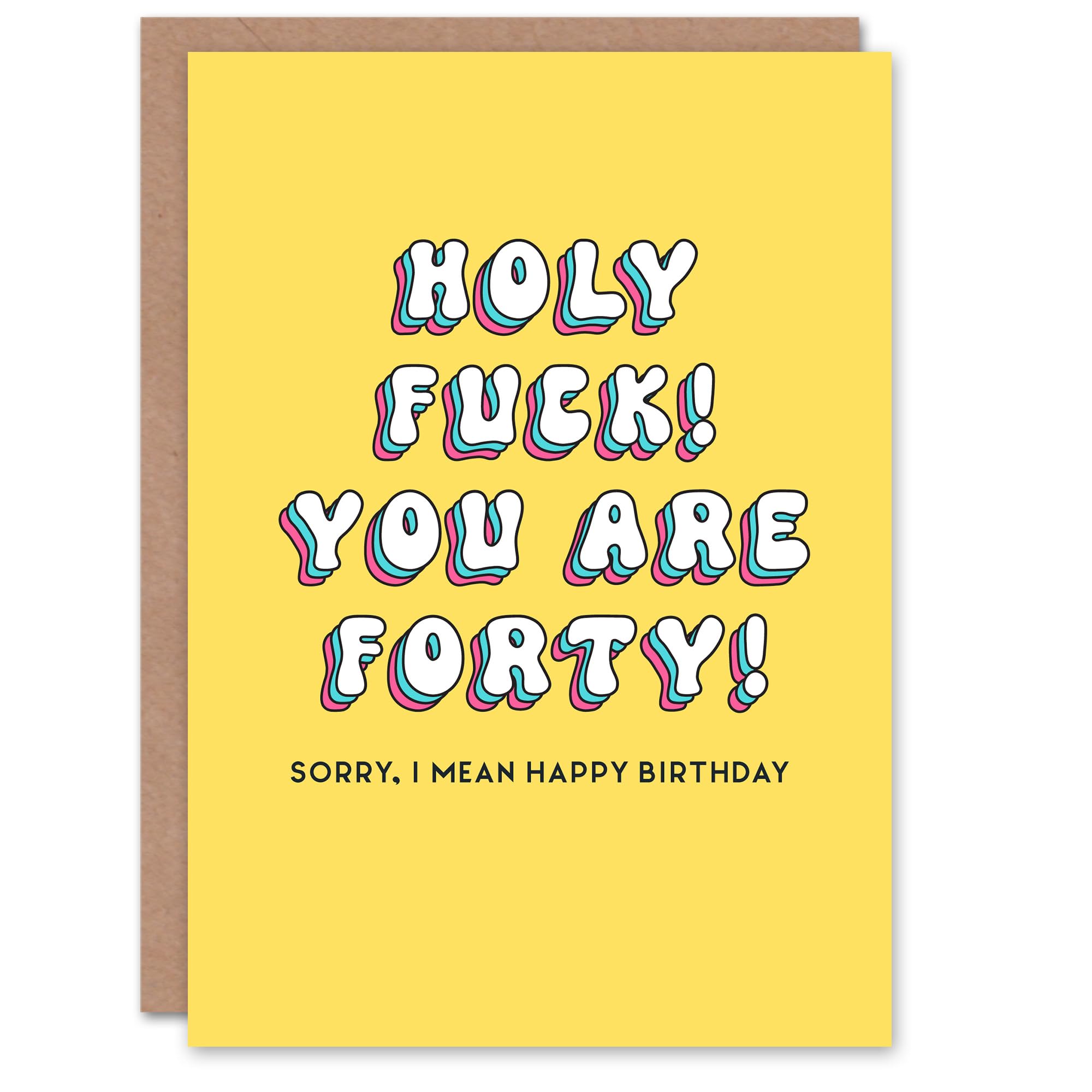 Artery8 Greeting Card Holy F*ck You Are Forty Sorry Funny Cheeky For Her Woman Wife Sister Daughter Mum Birthday Card