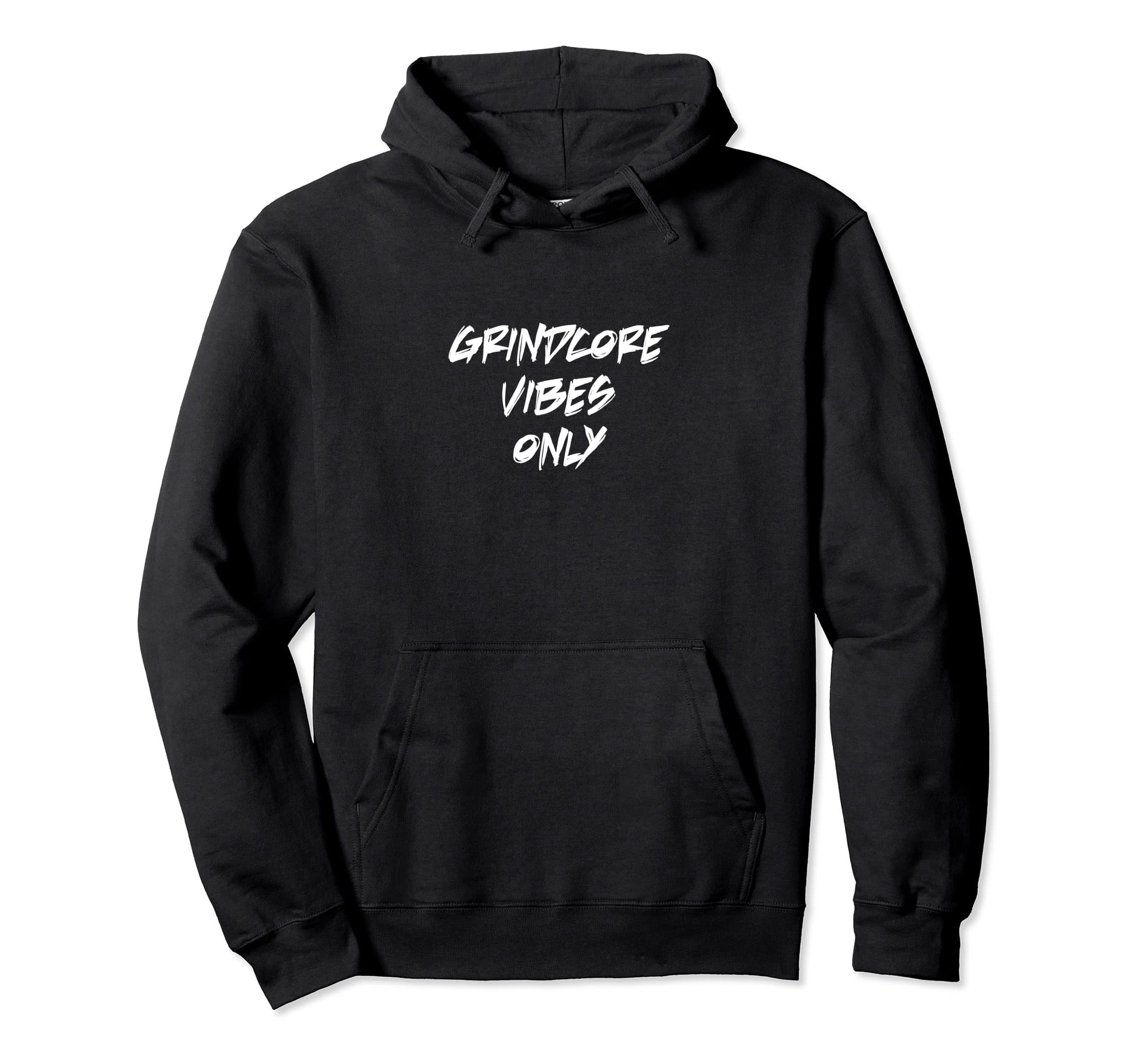 Grindcore shirtgrindcore t shirt - Grindcore vibes only Pullover Hoodie