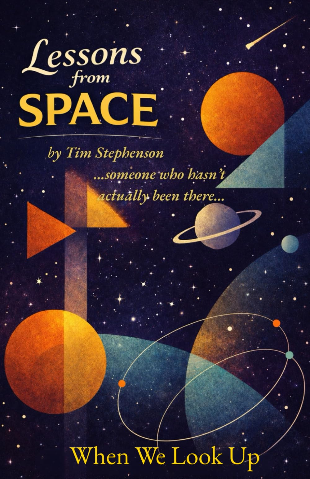 Lessons From Space by Someone Who Hasn’t Actually Been There: When We Look Up