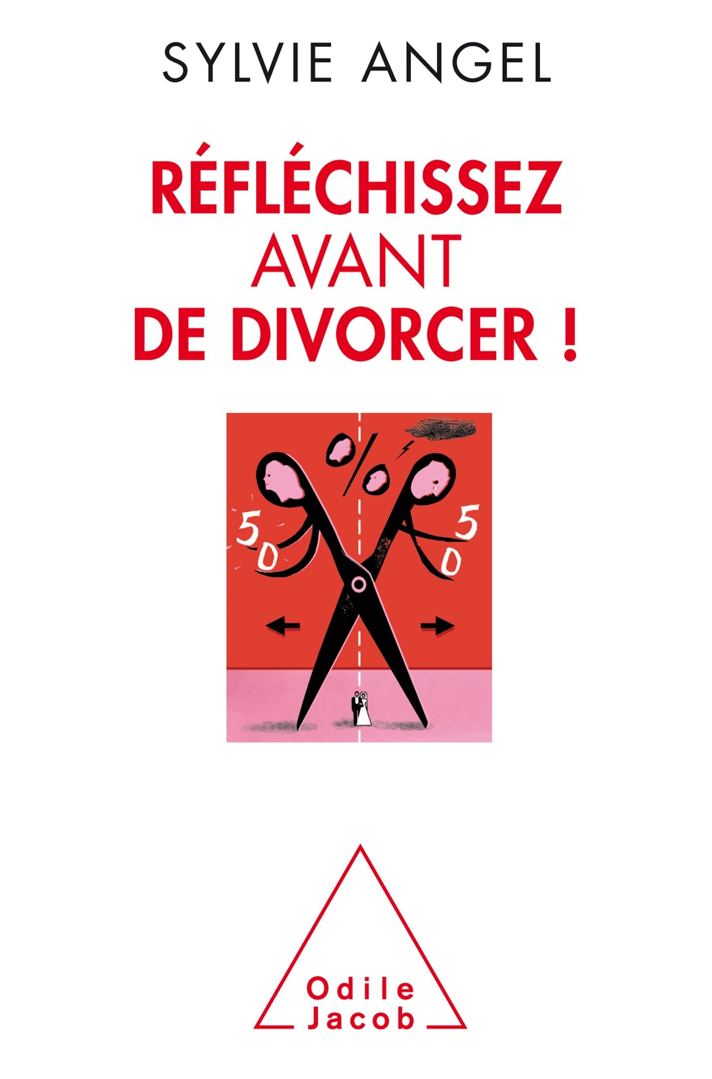 Réfléchissez avant de divorcer ! (Oj.Psychologie)
