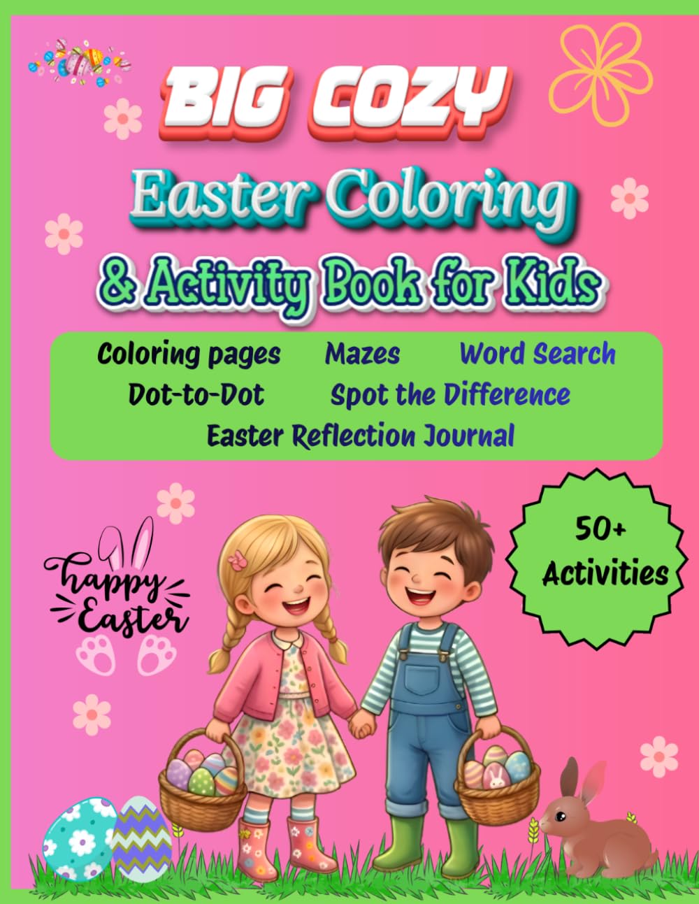 Big Cozy Easter Coloring & Activity Book for Kids: A Fun Easter Activity Book with Coloring Pages, Mazes, Word Search, Dot-to-Dot, Spot the Difference and Easter Reflection Journal