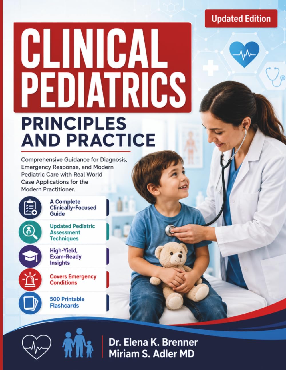 Clinical Pediatrics Principles and Practice: Comprehensive Guidance for Diagnosis, Emergency Response, and Modern Pediatric Care with Real World Case Applications for the Modern Practitioner