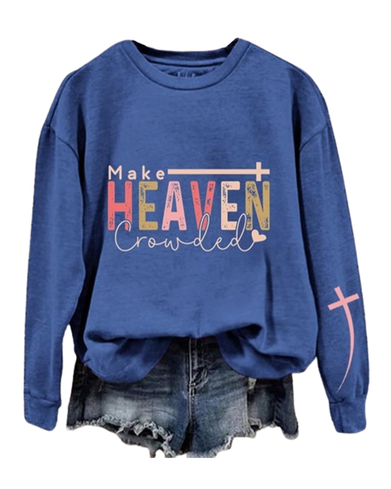 Make Heaven Crowded Jesus Sweatshirt Christian Crewneck Sweatshirt Jesus Gifts for Women Faith Shirts