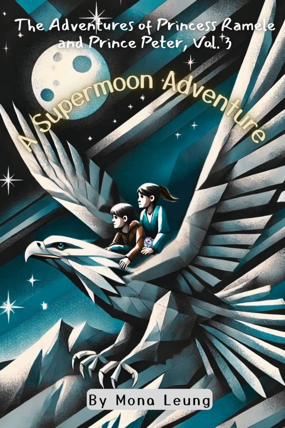 The Adventures of Princess Ramele and Prince Peter, Vol. 3: A Supermoon Adventure