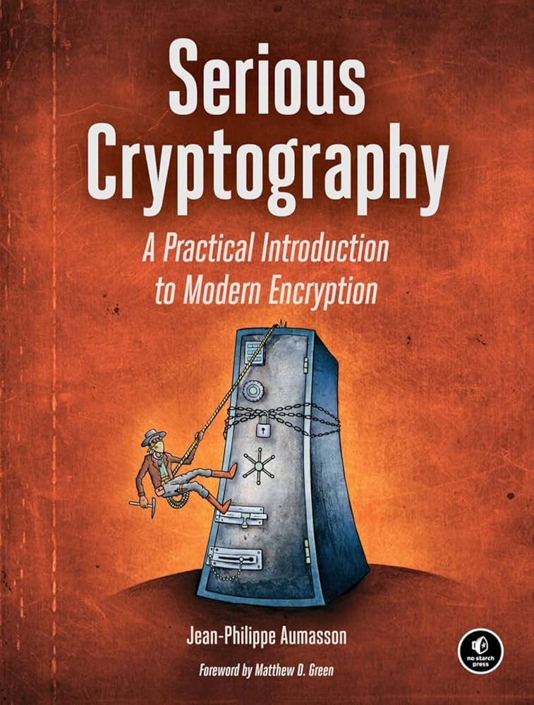 Serious Cryptography: A Practical Introduction to Modern