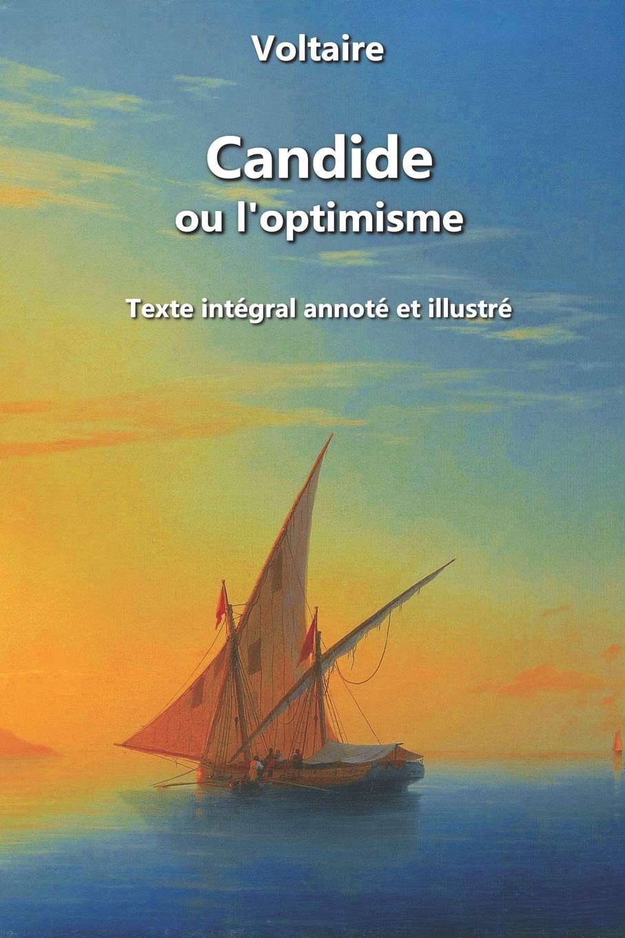 Candide ou l'optimisme (annoté et illustré): Texte intégral avec clés de lecture