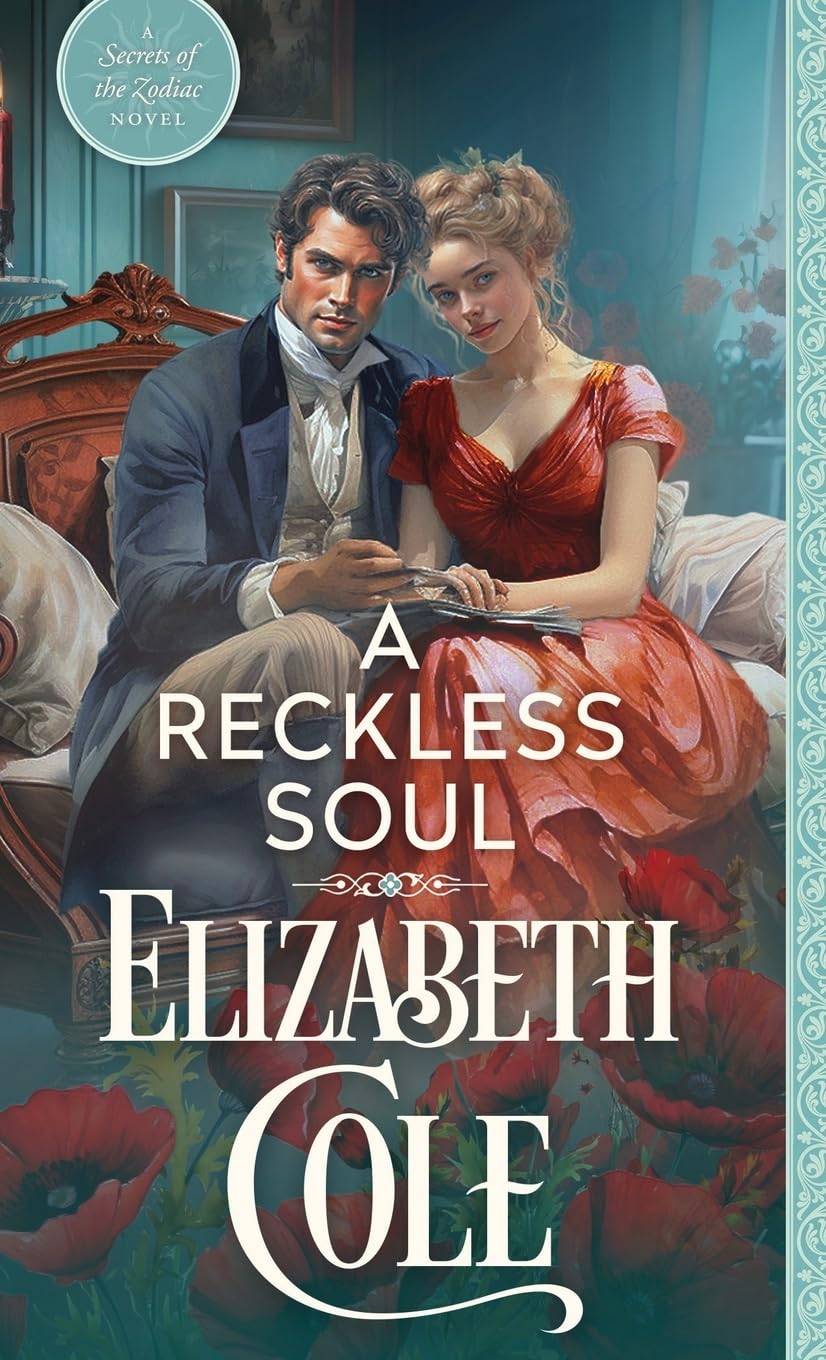 A Reckless Soul: A Steamy Regency Spy Romance: 2 (Secrets of the Zodiac)