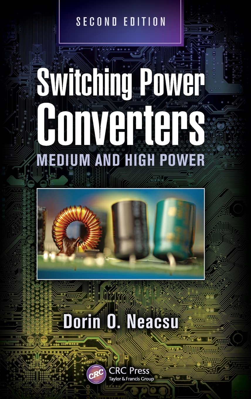Switching Power Converters: Medium and High Power, Second Edition